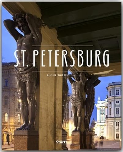 ST. PETERSBURG - Ein Premium***-Bildband in stabilem Schmuckschuber mit 224 Seiten und über 240 Abbildungen - STÜRTZ Verlag